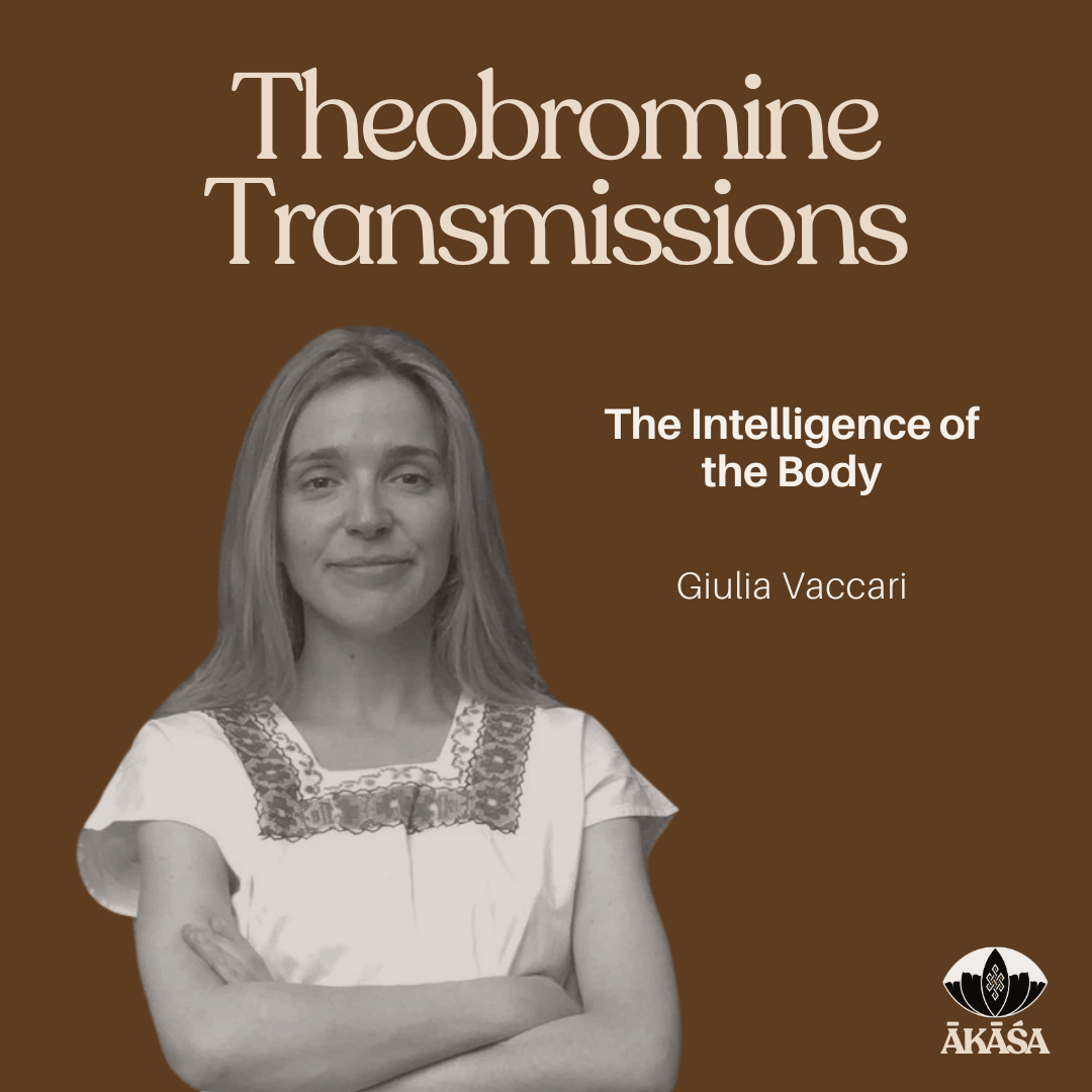 Theobromine Transmissions Ep 05 — Giulia Vaccari: The Intelligence of the Body