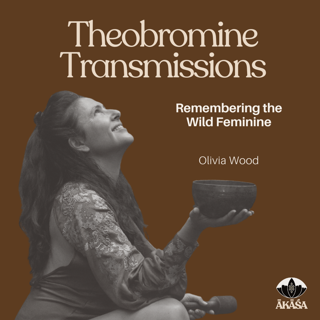 Theobromine Transmissions Ep 04 — Olivia Wood: Remembering the Wild Feminine